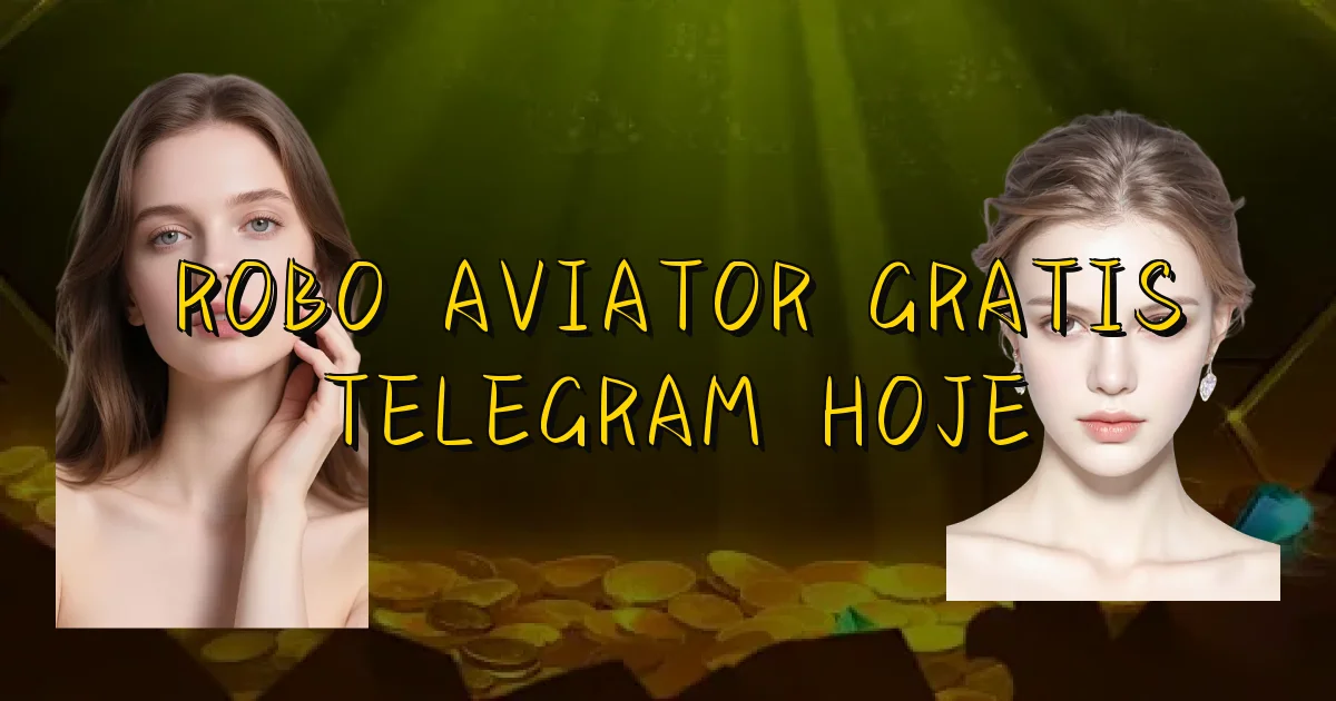 Robo Aviator Gratis Telegram Hoje Oficial