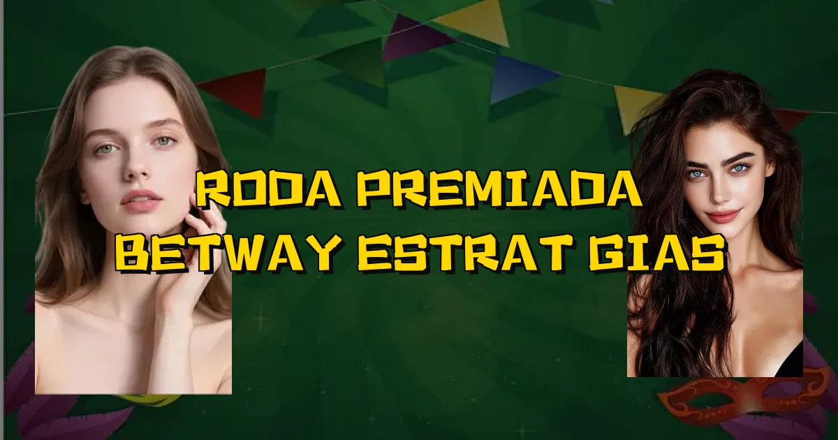 Roda Premiada Betway Estratégias Oficial