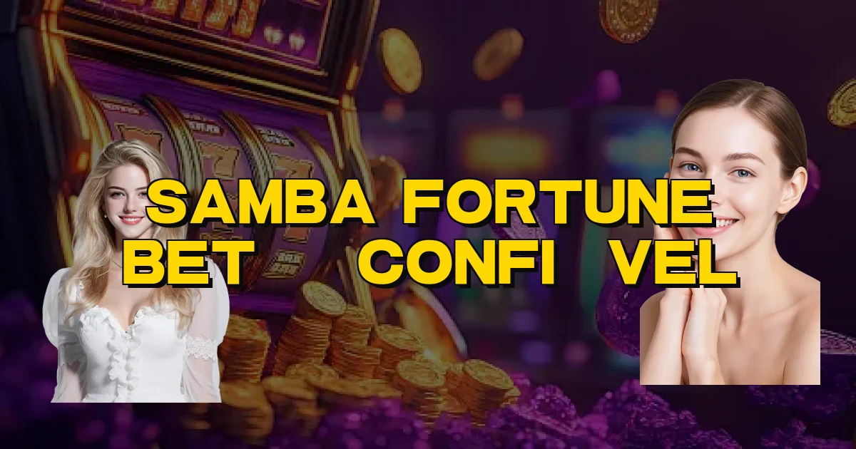Samba Fortune Bet É Confiável Oficial