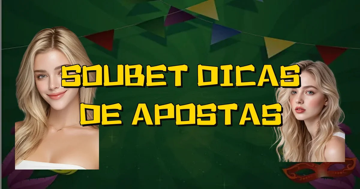 Soubet Dicas De Apostas Oficial