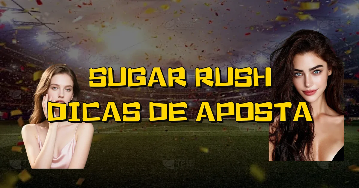 Sugar Rush Dicas De Aposta Oficial