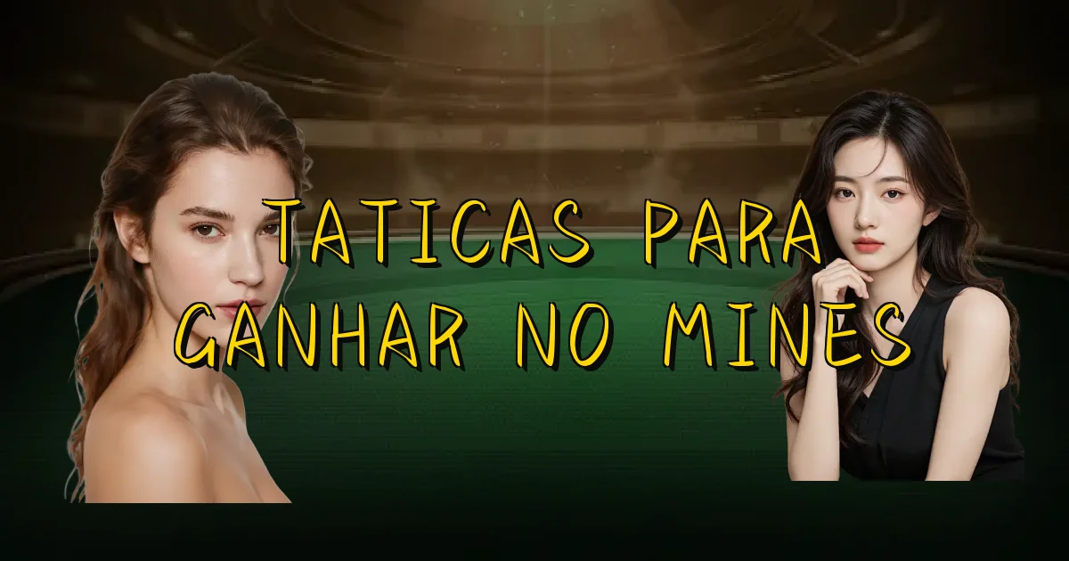 Taticas Para Ganhar No Mines Oficial
