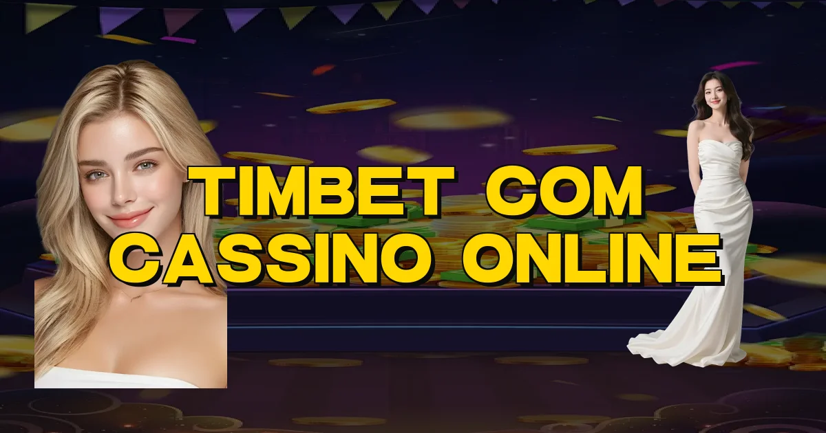 Timbet Com Cassino Online Oficial