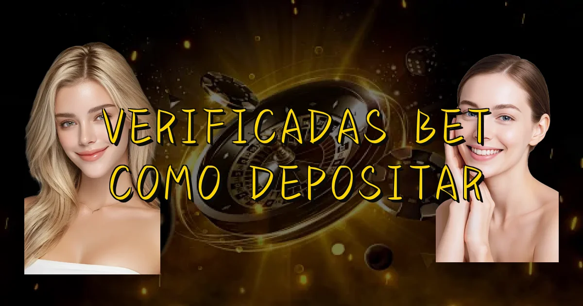 Verificadas Bet Como Depositar Oficial